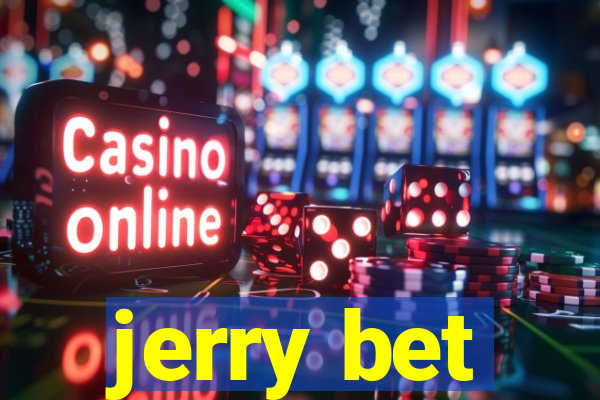 jerry bet